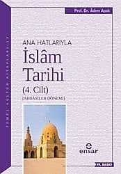 Ana Hatlarıyla İslam Tarihi 4 - Adem Apak ürün görseli