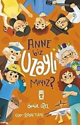 Anne Biz Uzaylı Mıyız? - Ömür Üzel ürün görseli