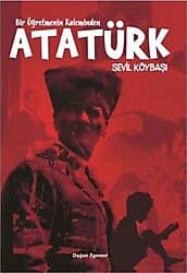 Bir Öğretmenin Kaleminden Atatürk - Sevil Köybaşı ürün görseli