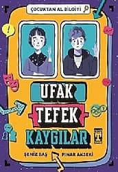 Çocuktan Al Bilgiyi Ufak Tefek Kaygılar - Pınar Akseki & Şeniz Baş ürün görseli