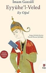 Ey Oğul - Eyyühe'l Veled - İmam Gazali ürün görseli