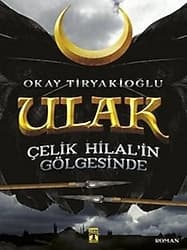 Ulak - Çelik Hilal'in Gölgesinde - Okay Tiryakioğlu ürün görseli