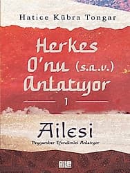 Herkes O'nu (S.A.V.) Anlatıyor 1 - Ailesi - Hatice Kübra Tongar ürün görseli