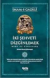 İki Şehveti Dizginlemek - Mide ve Cinsellik - İmam-ı Gazali ürün görseli