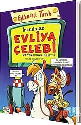 Eğlenceli Tarih - İnanılmaz Evliya Çelebi ve Tükenmez Kalemi - Nefise Atçakarlar ürün görseli
