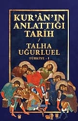 Kur'an'ın Anlattığı Tarih: Türkiye - Talha Uğurluel ürün görseli