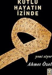 Kutlu Hayatın İzinde - Ahmet Özel ürün görseli