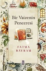 Bir Vaizenin Penceresi - Fatma Bayram ürün görseli