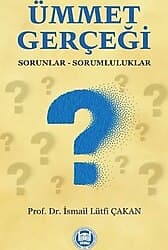 Ümmet Gerçeği; Sorunlar-Sorumluluklar - İsmail Lütfi Çakan ürün görseli