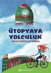 Ütopyaya Yolculuk - Şöhret Doğruyol Sağbaş ürün görseli