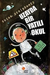 Uzayda Bir Yatılı Okul - Suzan Geridönmez ürün görseli