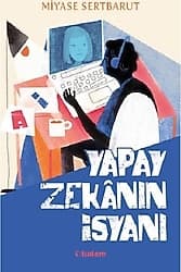 Yapay Zekanın İsyanı - Miyase Sertbarut ürün görseli