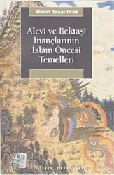 Alevi ve Bektaşi İnançlarının İslam Öncesi Temelleri - Ahmet Yaşar Ocak ürün görseli