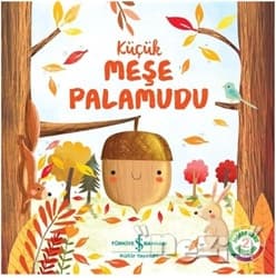 Doğanın Eşsiz Hikayeleri 2 - Küçük Meşe Palamudu - Melanie Joyce ürün görseli