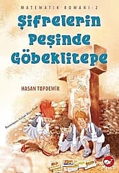 Şifrelerin Peşinde Göbeklitepe - Matematik Romanı 2 - Hasan Topdemir ürün görseli