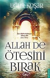 Allah De Ötesini Bırak - Uğur Koşar ürün görseli