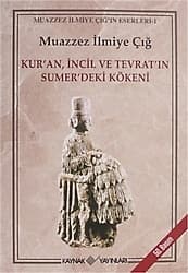 Kur'an İncil ve Tevrat'ın Sümerdeki Kökeni - Muazzez İlmiye Çığ ürün görseli