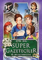 Süper Gazeteciler 4 - Belalı Davetiye - Aytül Akal ürün görseli